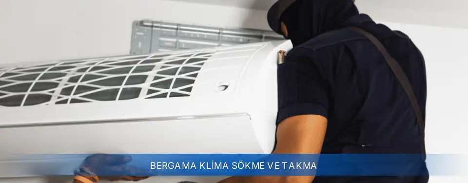 Bergama İlçemi Airfel Klima Sökme ve Takma
